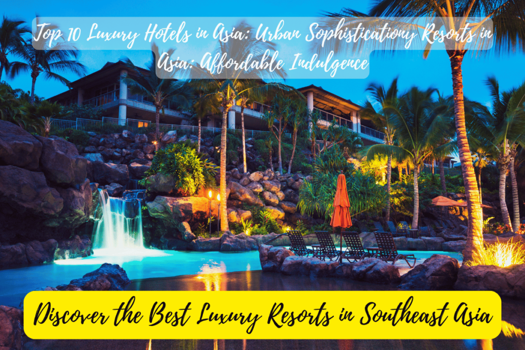 Top 10 Luxury Hotels in Asia: Urban Sophistication